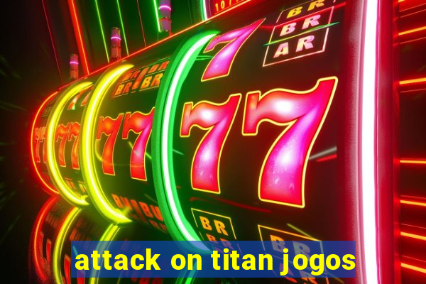 attack on titan jogos