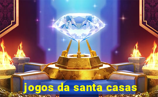 jogos da santa casas