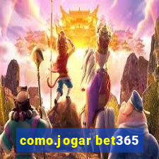 como.jogar bet365