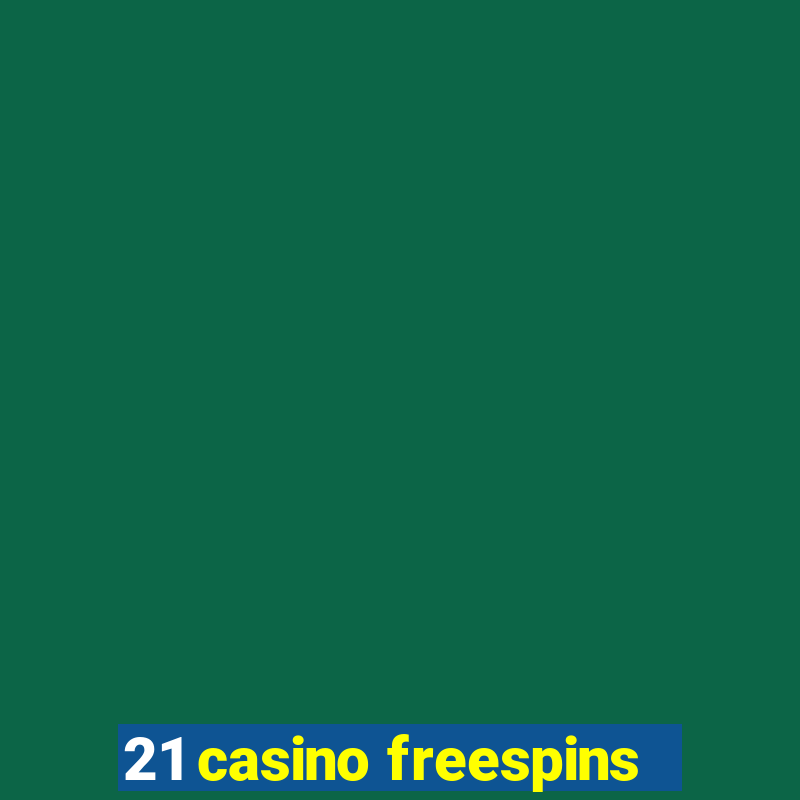 21 casino freespins