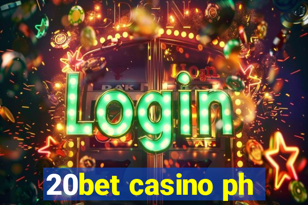 20bet casino ph