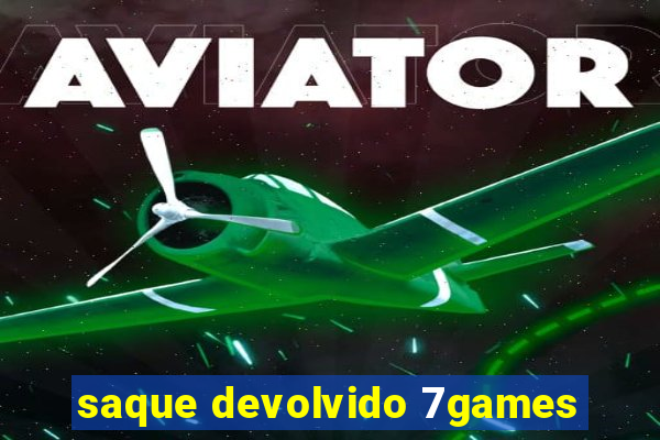 saque devolvido 7games