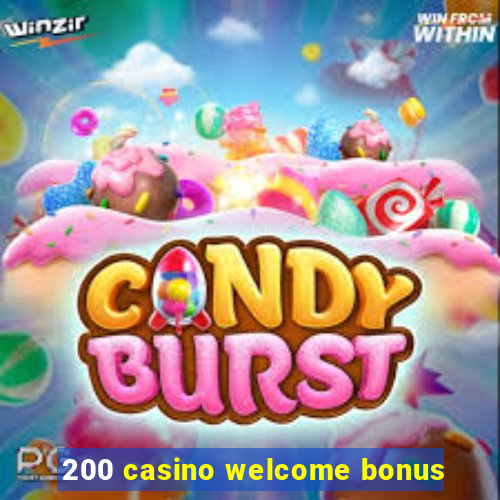 200 casino welcome bonus