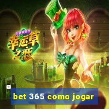 bet 365 como jogar