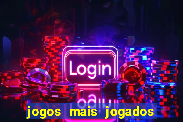 jogos mais jogados no mundo online