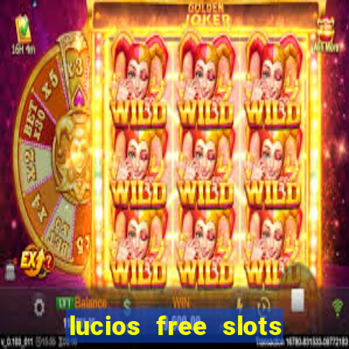 lucios free slots games free offline