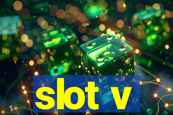 slot v