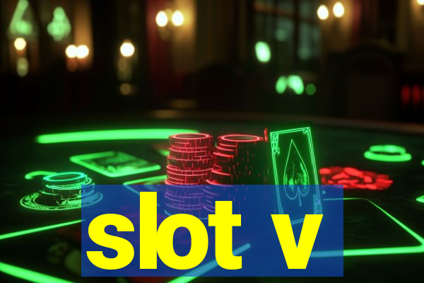 slot v