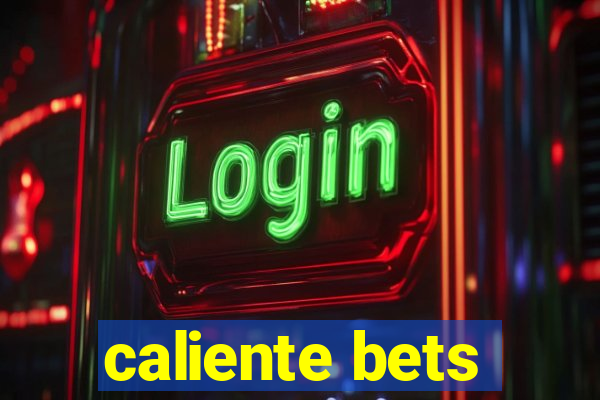 caliente bets