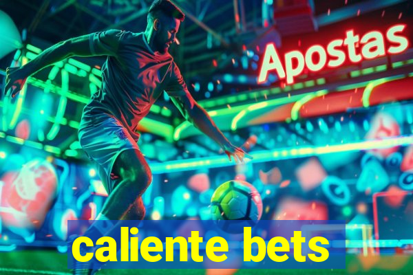 caliente bets