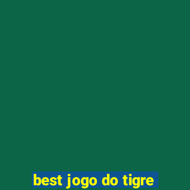 best jogo do tigre