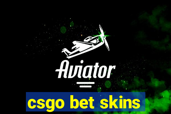 csgo bet skins