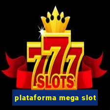 plataforma mega slot