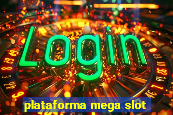 plataforma mega slot