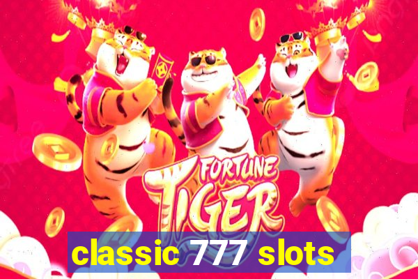 classic 777 slots