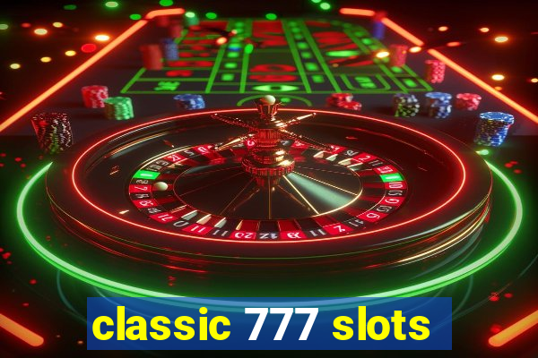 classic 777 slots