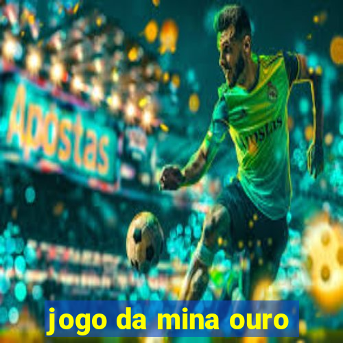 jogo da mina ouro