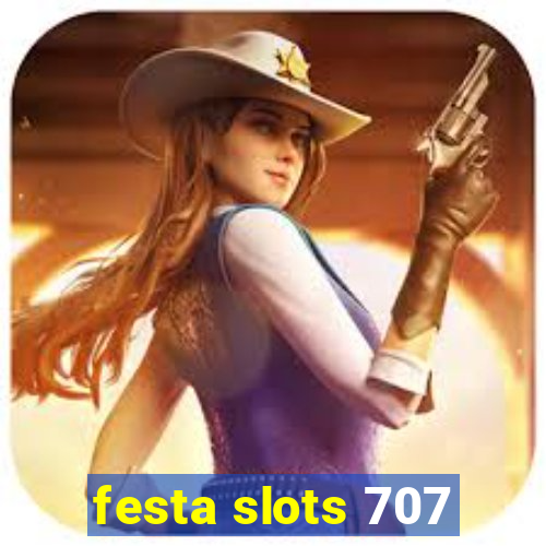 festa slots 707