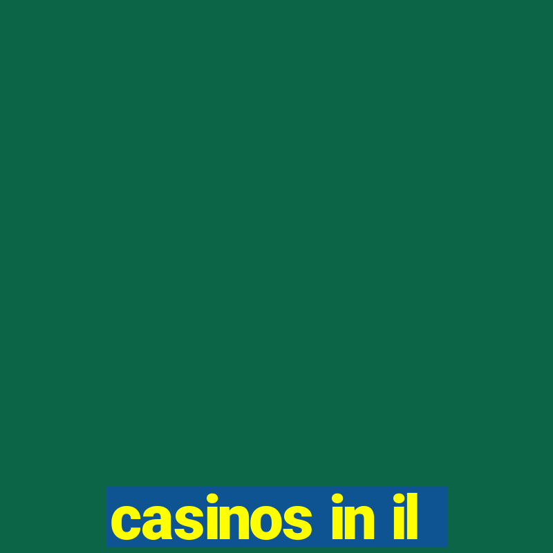 casinos in il