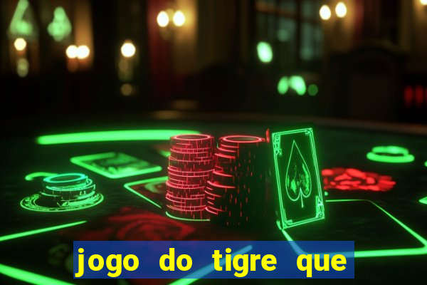 jogo do tigre que da bonus no cadastro