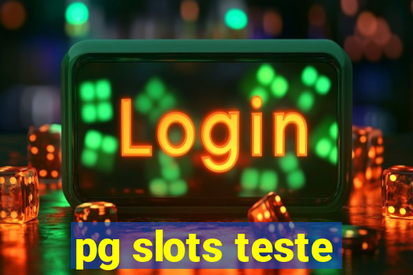 pg slots teste