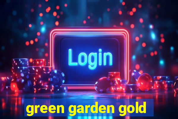 green garden gold