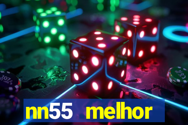 nn55 melhor horário para jogar