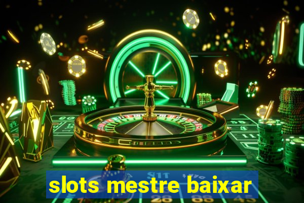 slots mestre baixar