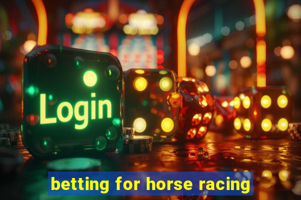 betting for horse racing