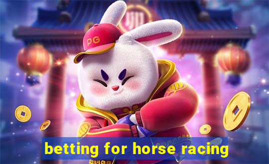 betting for horse racing