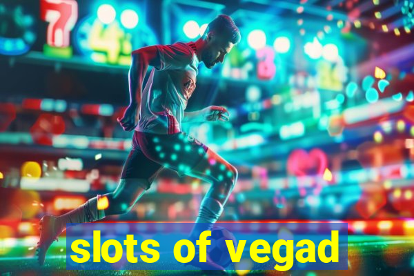 slots of vegad