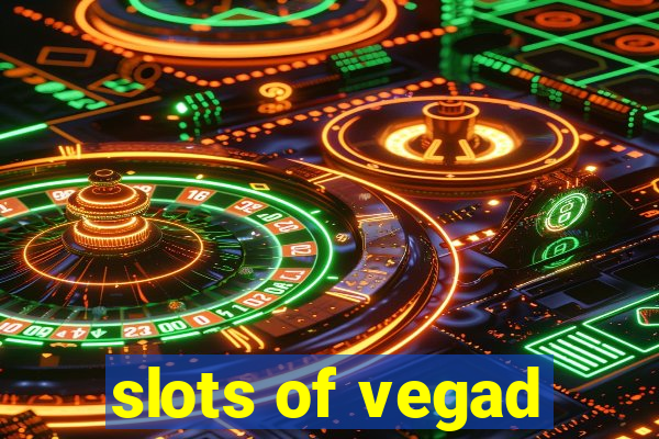 slots of vegad