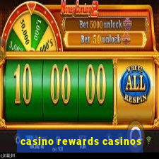 casino rewards casinos