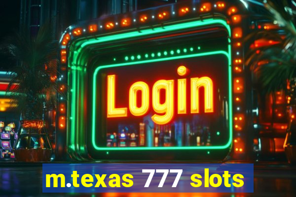 m.texas 777 slots