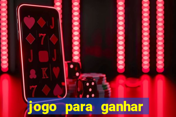 jogo para ganhar dinheiro sem apostar