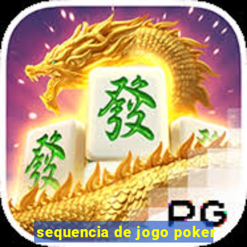 sequencia de jogo poker