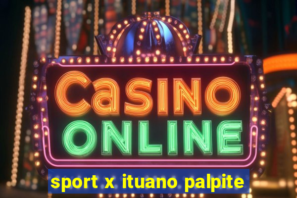 sport x ituano palpite