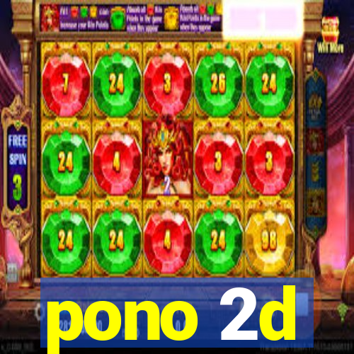 pono 2d