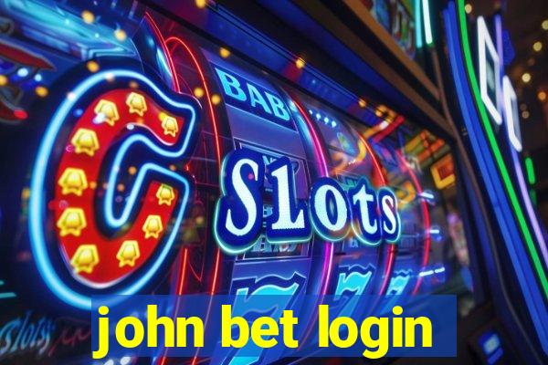 john bet login