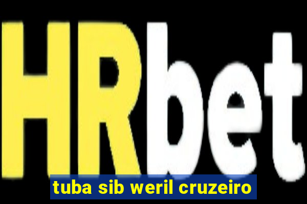 tuba sib weril cruzeiro