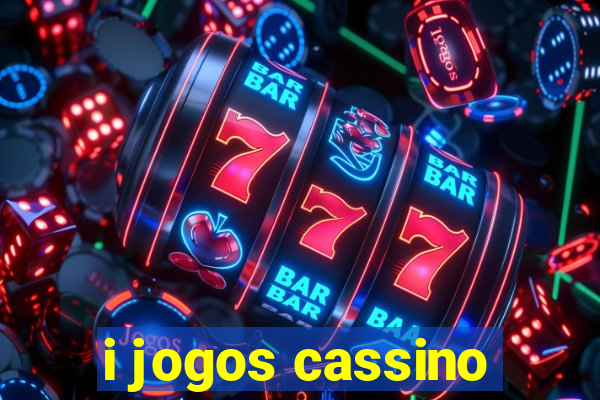 i jogos cassino