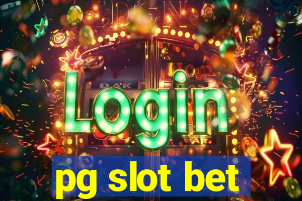 pg slot bet