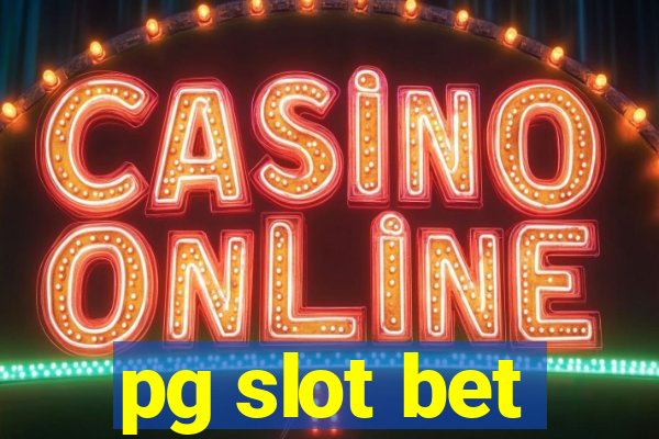 pg slot bet