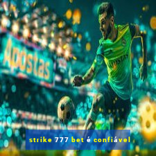 strike 777 bet é confiável