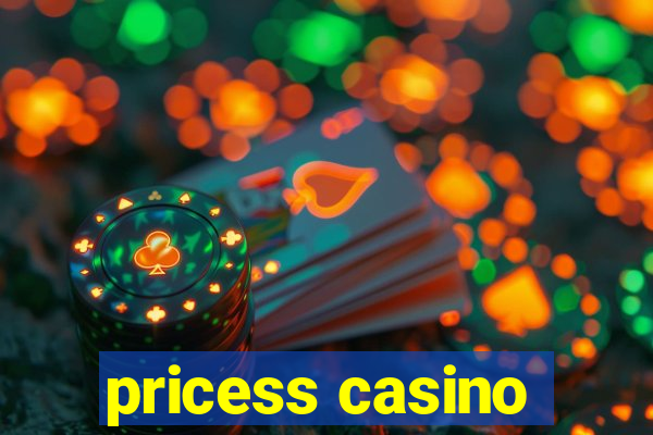 pricess casino