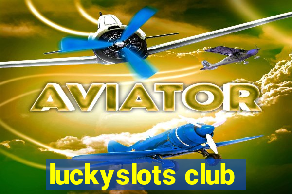 luckyslots club