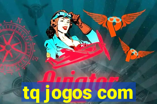 tq jogos com