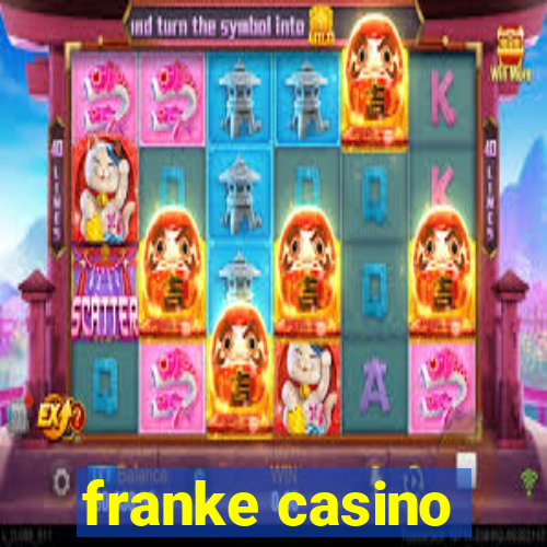 franke casino