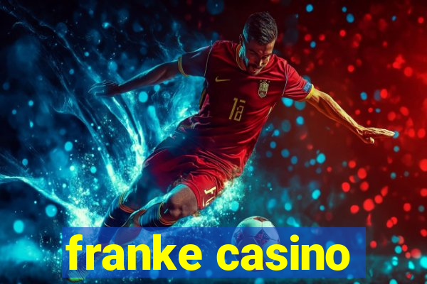 franke casino