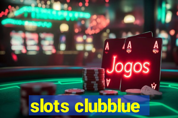 slots clubblue